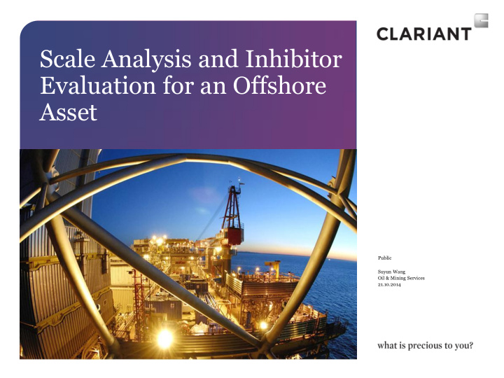 scale analysis and inhibitor evaluation for an offshore