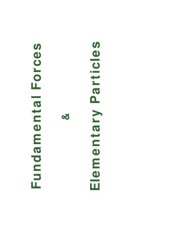 Elem entary Particles  Fundam ental Forces  &amp;  Forces of Nature  Four forces responsible for