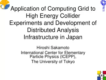 Application of Computing Grid to  High Energy Collider  Experiments and Development of  Distributed