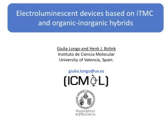 and organic-inorganic hybrids  Giulia Longo and Henk J. Bolink  Instituto de Ciencia Molecular