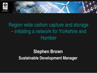 Region wide carbon capture and storage   initiating a network for Yorkshire and  Humber  Stephen