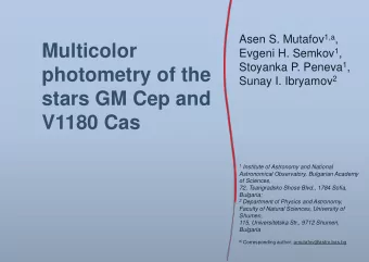 Multicolor Evgeni H. Semkov 1 , Stoyanka P. Peneva 1 ,  photometry of the Sunay I. Ibryamov 2