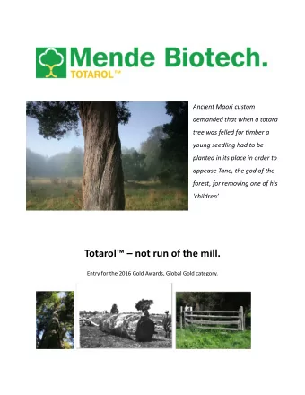 Totarol  not run of the mill.  Entry for the 2016 Gold Awards, Global Gold category.  The