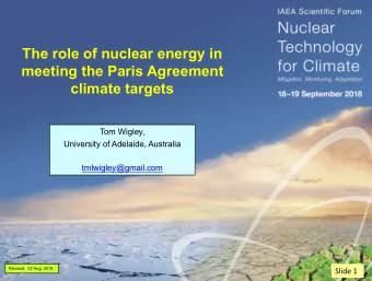 The role of nuclear energy in  meeting the Paris Agreement  climate targets  Tom Wigley,
