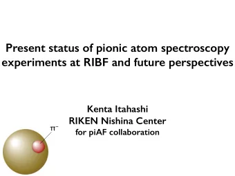 Present status of pionic atom spectroscopy  experiments at RIBF and future perspectives  Kenta