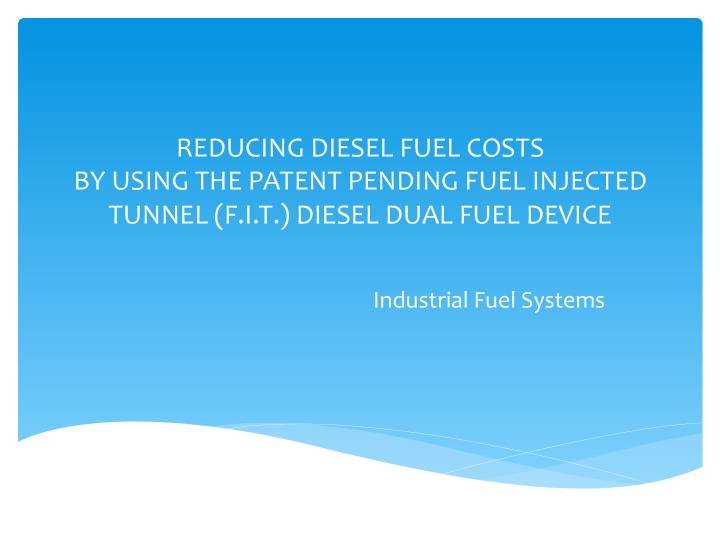 reducing diesel fuel costs by using the patent pending