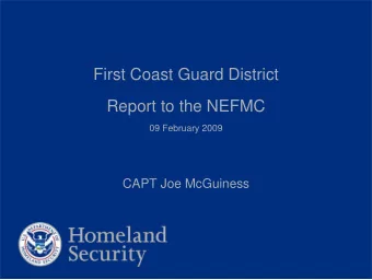 First Coast Guard District  Report to the NEFMC  09 February 2009  CAPT Joe McGuiness  Emergency