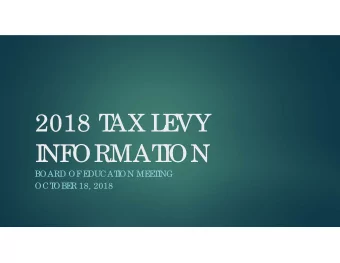 2018 T  AX L  E  VY  I  NF  ORMAT  I  ON  BOARD OF  E  DUCAT  I  ON ME  E  T  I  NG  OCT  OBE  R