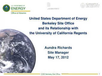 the University of California Regents  Aundra Richards  Site Manager  May 17, 2012  DOE Berkeley