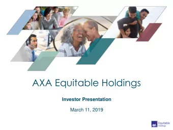 AXA Equitable Holdings  Investor Presentation  March 11, 2019  Note Regarding Forward-Looking and