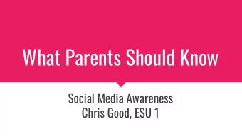 What Parents Should Know  Social Media Awareness  Chris Good, ESU 1  Did You Know...  The average
