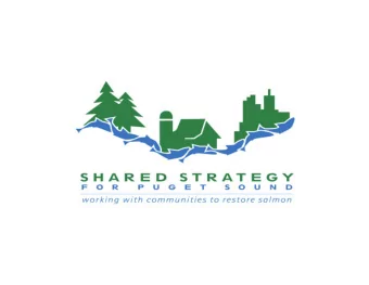What is the Shared Strategy  for Puget Sound?  Unique approach to  create a recovery plan  by the