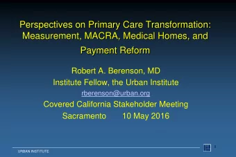 Perspectives on Primary Care Transformation:  Measurement, MACRA, Medical Homes, and  Payment