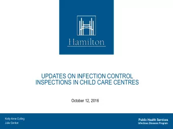 UPDATES ON INFECTION CONTROL  INSPECTIONS IN CHILD CARE CENTRES  October 12, 2016  Kelly-Anne