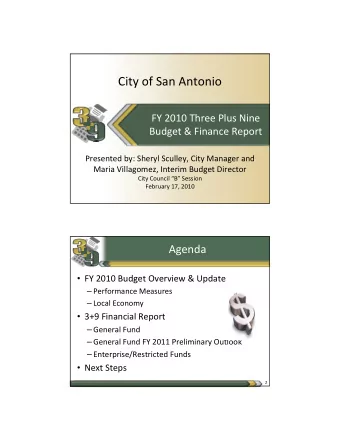 City of San Antonio FY 2010 Three Plus Nine Budget &amp; Finance Report Presented by: Sheryl