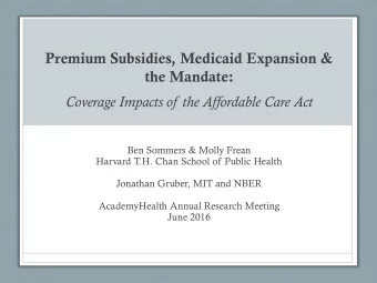 Premium Subsidies, Medicaid Expansion &amp;  the Mandate:  Coverage Impacts of  the Affordable Care