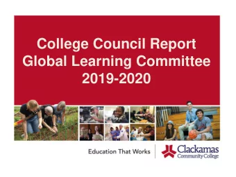 College Council Report  Global Learning Committee  2019-2020  Who we are  We are faculty-led