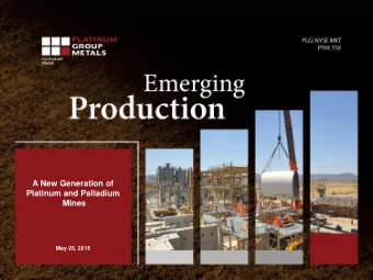 Mines  May 26, 2015  Disclosure  TECHNICAL AND SCIENTIFIC INFORMATION This presentation has been