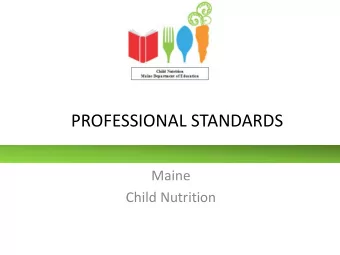 PROFESSIONAL STANDARDS  Maine  Child Nutrition  PROFESSIONAL STANDARDS  USDA has established