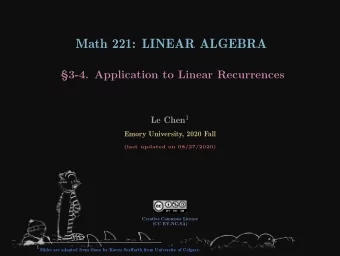 Math 221: LINEAR ALGEBRA  3-4. Application to Linear Recurrences Le Chen 1  Emory University,