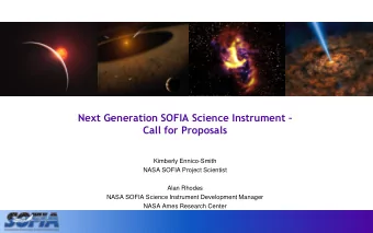 Next Generation SOFIA Science Instrument   Call for Proposals  Kimberly Ennico-Smith  NASA SOFIA