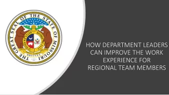 HOW DEPARTMENT LEADERS  CAN IMPROVE THE WORK  EXPERIENCE FOR  REGIONAL TEAM MEMBERS  Capstone