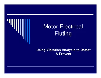 Motor Electrical  Fluting  Using Vibration Analysis to Detect  &amp; Prevent  Outline