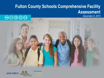 Fulton County Schools Comprehensive Facility  Assessment  December 8, 2015  Overview  Assessment