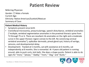 Patient Review  Referring Physician: Gender:  Male x Female  Current Age:  Ethnicity: Native