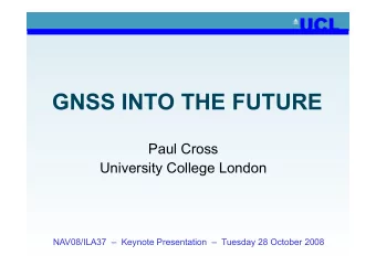 GNSS today  Thirty-one GPS satellites  L1 and L2 carriers modulated with codes and  data