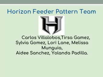Horizon Feeder Pattern Team  Carlos Villalobos,Tirsa Gamez,  Sylvia Gomez, Lori Lane, Melissa