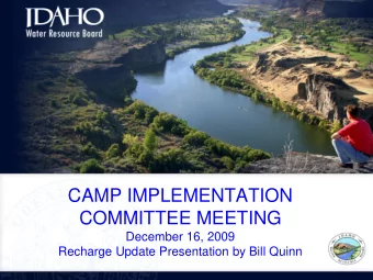 CAMP IMPLEMENTATION  COMMITTEE MEETING  December 16, 2009  Recharge Update Presentation by Bill