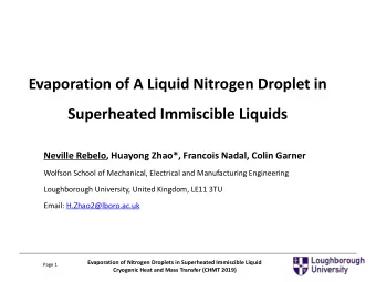 Superheated Immiscible Liquids  Neville Rebelo, Huayong Zhao*, Francois Nadal, Colin Garner