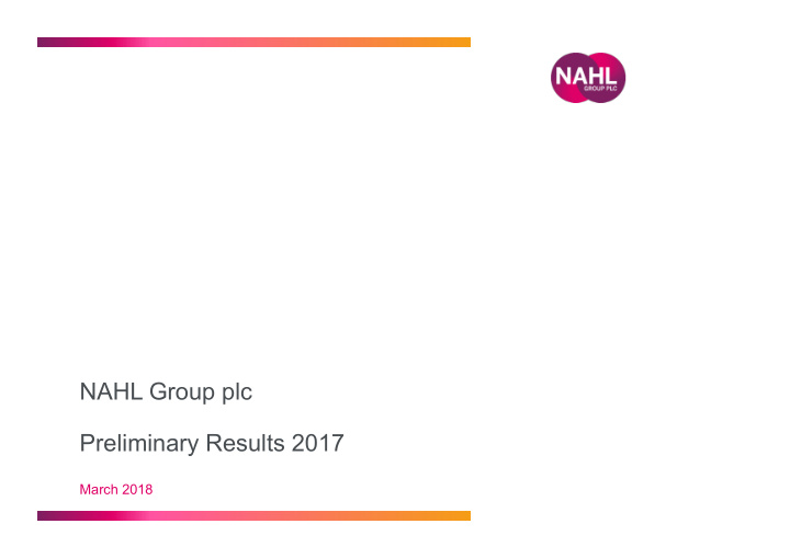 nahl group plc preliminary results 2017
