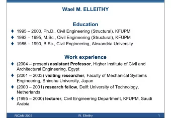 Wael M. ELLEITHY  Education  1995  2000, Ph.D., Civil Engineering (Structural), KFUPM
