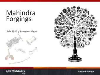 Mahindra  Forgings  Feb 2012 / Investor Meet  Systech Sector  1  Mahindra Forgings : Structure