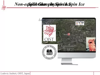 Non-equilibrium physics in Spin Ice  Spin Glass in Spin Ice  Ludovic Jaubert  Ludovic Jaubert,