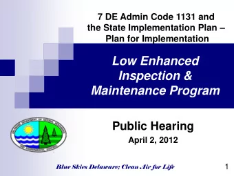 Maintenance Program  Public Hearing  April 2, 2012 Blue Skies Delaware; Clean Air for Life  1 Clean