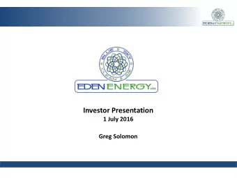 Investor Presentation  1 July 2016  Greg Solomon  1  Disclaimer FORWARD LOOKING STATEMENTS This