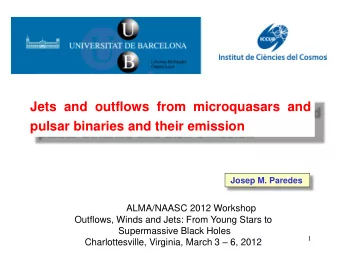 pulsar binaries and their emission Josep M. Paredes  ALMA/NAASC 2012 Workshop  Outflows, Winds and