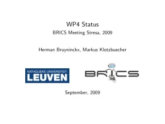 WP4 Status  BRICS Meeting Stresa, 2009  Herman Bruyninckx, Markus Klotzbuecher  September, 2009