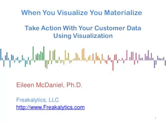 When You Visualize You Materialize  Take Action With Your Customer Data  Using Visualization