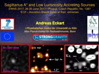 Sagittarius A* and Low Luminosity Accreting Sources  EWAS 2017, 26-30 June 2017 * Prague, Czech