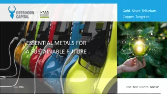 ESSENTIAL METALS FOR  A SUSTAINABLE FUTURE JULY 2020 CSE: DHC US OTC: GODYF  METALS FOR CLEAN