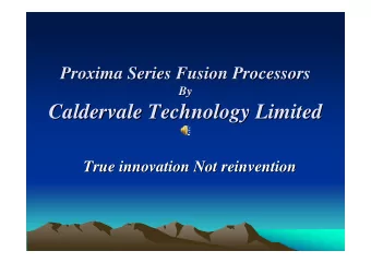 Caldervale Technology Limited  Caldervale Technology Limited  True innovation Not reinvention  True