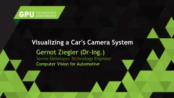 Gernot Ziegler (Dr-Ing.)  Senior Developer Technology Engineer  Computer Vision for Automotive