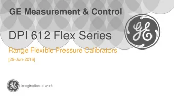 DPI 612 Flex Series  Range Flexible Pressure Calibrators  [29-Jun-2016] Takes the  Druck  to