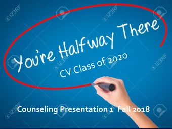 Counseling Presentation 1  Fall 2018  Transcript Review  1. Name and personal information  2  1  2.