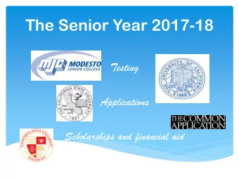 The Senior Year 2017-18  Testing  Applications  Scholarships and financial aid  How do I get