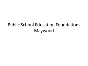 Maywood  What is an Education Foundation  An Education Foundation is a way for a public  school